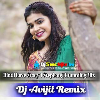 Kehta Hai Mera Jiya (Hindi Love Story 1 StepLong Humming Mix 2023-Dj Avijit Remix